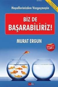 Biz De Başarabiliriz; Hayallerinizden Vazgeçmeyin