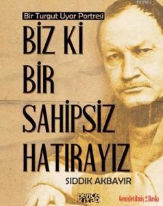 Biz ki Bir Sahipsiz Hatırayız