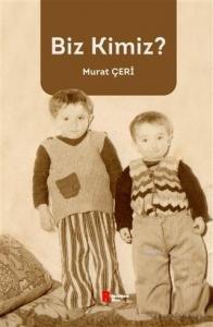 Biz Kimiz?
