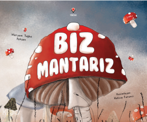 Biz Mantarız