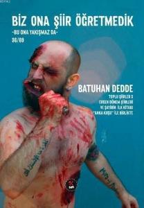 Biz Ona Şiir Öğretmedik; Bu Ona Yakışmaz da - 36/69