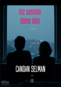 Biz Seninle Daha Dün