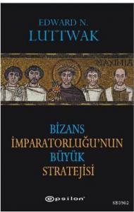 Bizans İmparatorluğunun Büyük Stratejisi