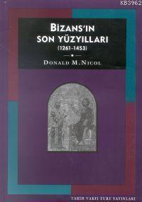 Bizans´ın Son Yüzyılları (1261-1453)