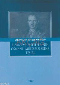 Bizans Müesseselerinin Osmanlı Müesseselerine Tesiri