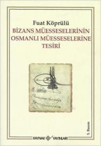 Bizans Müesseselerinin Osmanlı Müesseselerine Tesiri