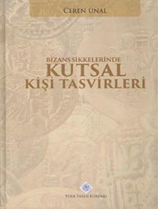 Bizans Sikkelerinde Kutsal Kişi Tasvirleri (Ciltli)