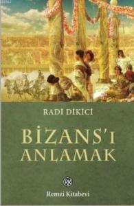 Bizans'ı Anlamak