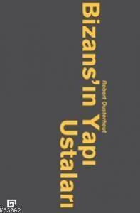 Bizans'ın Yapı Ustaları