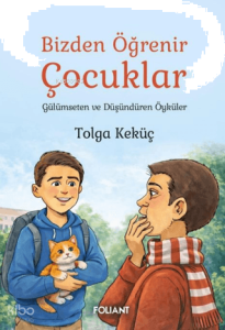 Bizden Öğrenir Çocuklar - Gülümseten ve Düşündüren Öyküler