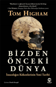 Bizden Önceki Dünya;İnsanlığın Kökenlerinin Yeni Tarihi