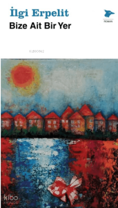 Bize Ait Bir Yer