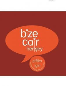 Bize Dair Her Şey (Ciltli); Çiftler İçin Konuşma Başlatan Sorular