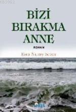 Bizi Bırakma Anne