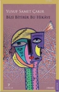 Bizi Bitirir Bu Hikaye