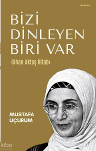 Bizi Dinleyen Biri Var;Cihan Aktaş Kitabı