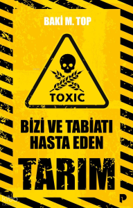 Bizi ve Tabiatı Hasta Eden Tarım