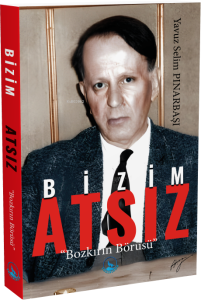 Bizim Atsız (Bozkırın Börüsü)