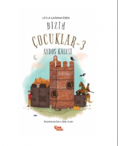 Bizim Çocuklar-3;Aydos Kalesi
