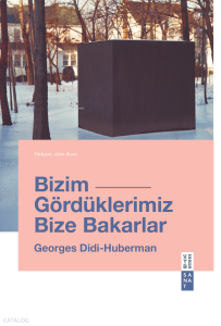 Bizim Gördüklerimiz Bize Bakarlar