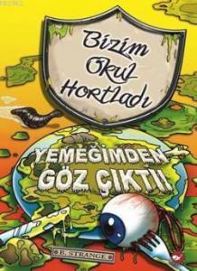 Bizim Okul Hortladı 6; Yemeğimden Göz Çıktı!