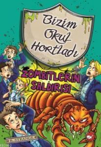 Bizim Okul Hortladı 7.Kitap; Zombitlerin Saldırısı