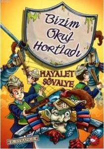 Bizim Okul Hortladı 8; Hayalet Şövalye