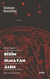 Bizim Olmayan Alem - Bütün Öyküleri 3