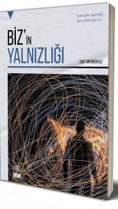 Biz'in Yalnızlığı
