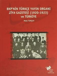 BKP'nin Türkçe Yayın Organı Ziya Gazetesi (1920-1923) ve Türkiye