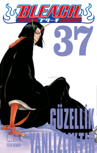 Bleach 37 Cilt;Güzellik Yalnızlıktır