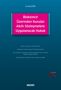 Blokzincir Üzerinden Kurulan Akıllı Sözleşmelere Uygulanacak Hukuk