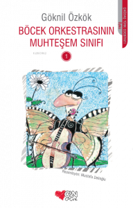 Böcek Orkestrasının Muhteşem Sınıfı 1