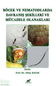 Böcek ve Nematodlarda Davranış Şekilleri ve Mücadele Olanakları
