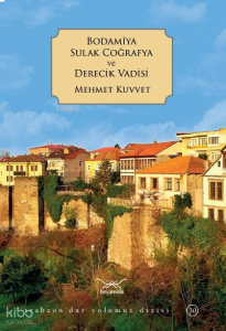 Bodamiya Sulak Coğrafya ve Derecik Vadisi