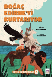 Boğaç Edirne'yi Kurtarıyor - Kutlu Koruyucular 3