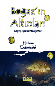 Boğaz’ın Altınları;"Define, kışkırtan bir hayaldi!"