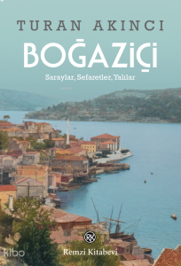 Boğaziçi ;Saraylar, Sefaretler, Yalılar