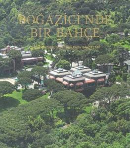 Boğaziçi'nde Bir Bahçe (Ciltli); Tarabya Köşkü'nün Yenilenen Bahçeleri