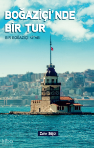 Boğaziçi'nde Bir Tur;Bir Boğaziçi Kitabı