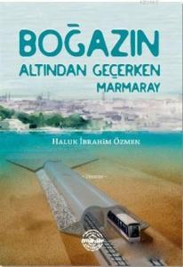 Boğazın Altından Geçerken Marmaray