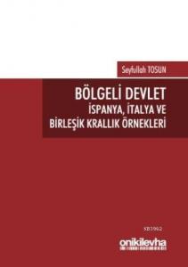 Bölgeli Devlet : İspanya, İtalya ve Birleşik Krallık Örnekleri