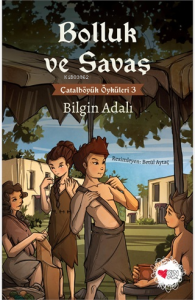 Bolluk ve Savaş;Çatalhöyük Öyküleri 3