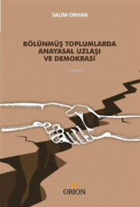 Bölünmüş Toplumlarda Anayasal Uzlaşı ve Demokrasi