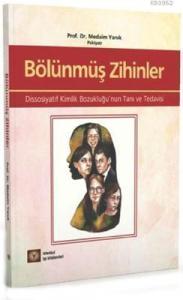 Bölünmüş Zihinler; Dissosiyatif Kimlik Bozukluğu'nun Tanı ve Tedavisi