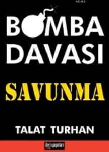 Bomba Davası / Savunma