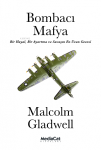 Bombacı Mafya ;Bir Hayal, Bir Ayartma ve savaşın En Uzun Gecesi