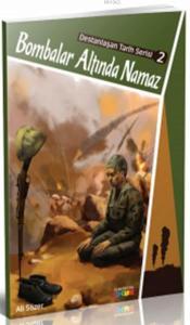 Bombalar Altında Namaz; Destanlaşan Tarih - 2