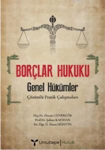 Borçlar Hukuku; - Genel Hükümler - Çözümlü Pratik Çalışması