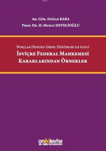 Borçlar Hukuku Genel Hükümler ile İlgili İsviçre Federal Mahkemesi Kararlarından Örnekler